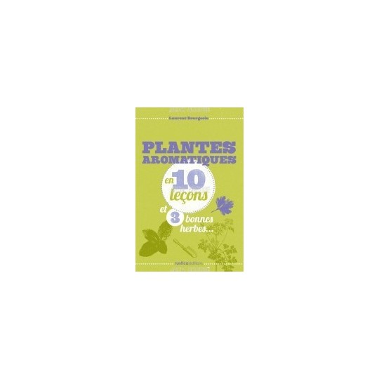 Plantes aromatiques en 10 leçons